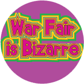 War Fair is Bizarre ANTI-WAR BUTTON