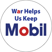 War Helps Us Keep Mobil ANTI-WAR BUMPER STICKER
