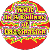 War Is A Failure of Imagination ANTI-WAR BUMPER STICKER