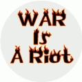 War Is A Riot ANTI-WAR BUMPER STICKER