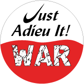 War - Just Adieu It 2 ANTI-WAR STICKERS