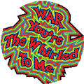 War - You're The Whirled To Me ANTI-WAR BUTTON
