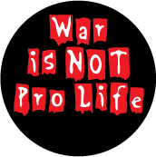 War is Not Pro-Life ANTI-WAR STICKERS