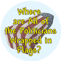 Where Are All of the Politicians Wrapped in Flags ANTI-WAR KEY CHAIN