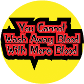 You Cannot Wash Away Blood with More Blood ANTI-WAR STICKERS