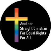 Another Straight Christian For Equal Rights For ALL GAY ALLY STICKERS