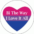 Bi The Way, I Love It All [Bi Pride Heart] BISEXUAL POSTER