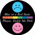Blue in a Red State - Please, Tickle Me Pink [smiley faces] GAY BUMPER STICKER