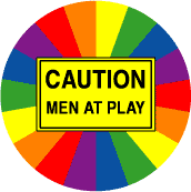 CAUTION - Men at Play GAY PRIDE BUTTON
