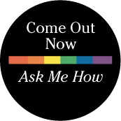 Come Out Now, Ask Me How GAY POSTER