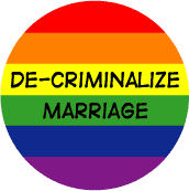 De-criminalize Marriage GAY PRIDE BUTTON