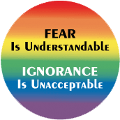 FEAR Is Understandable, IGNORANCE Is Unacceptable GAY CAP