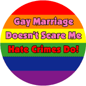 Gay Marriage Doesn't Scare Me - Hate Crimes Do KEY CHAIN