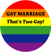 Gay Marriage - That's Two Gay FUNNY BUTTON