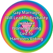 Gay Marriage Will Lead To Bestiality, Just Like Women Voting Led To Hamsters Voting GAY T-SHIRT