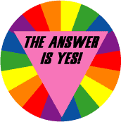 Gay - The Answer Is YES--BUTTON