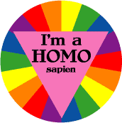 I'm a HOMO sapien GAY PRIDE BUTTON