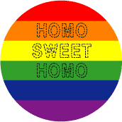 Homo Sweet Homo GAY PRIDE BUTTON