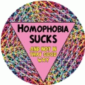 Homophobia SUCKS and not in that good way GAY BUTTON