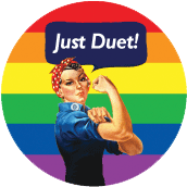 Just Duet [Rosie The Riveter] GAY BUTTON