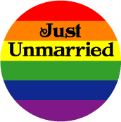 Just Unmarried GAY PRIDE BUTTON