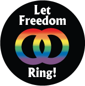 Let Freedom Ring [Rainbow Rings] GAY BUTTON