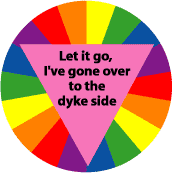 Let It Go, I've Gone to the Dyke Side FUNNY POSTER