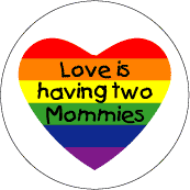 Love is Having Two Mommies (Rainbow Heart) BUMPER STICKER