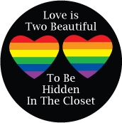 Love is Too Beautiful To Be Hidden In The Closet GAY KEY CHAIN