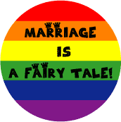 Marriage is a Fairy Tale FUNNY GAY PRIDE BUTTON
