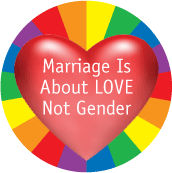 Marriage Is About LOVE, Not Gender GAY BUTTON