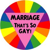 Marriage That's So GAY--FUNNY BUTTON