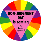 Non-Judgment Day Is Coming - I'm Feeling Rapturous GAY PRIDE STICKERS