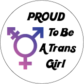 Proud To Be A Trans Girl [Trans Pride Symbol] TRANSGENDER BUTTON