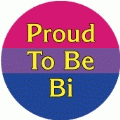 Proud To Be Bi [Bi Pride Flag Colors] BISEXUAL BUTTON