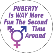 Puberty Is WAY More Fun The Second Time Around TRANSGENDER BUMPER STICKER