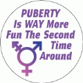 Puberty Is WAY More Fun The Second Time Around TRANSGENDER STICKERS