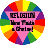 RELIGION, Now That's a Choice GAY PRIDE STICKERS