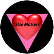 Size Matters - Heart FUNNY GAY PRIDE BUTTON