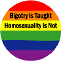 Bigotry is Taught Homosexuality is Not KEY CHAIN