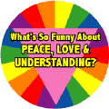 What's So Funny About Peace, Love and Understanding GAY PRIDE COFFEE MUG