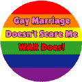 Gay Marriage Doesn't Scare Me - WAR Does STICKERS