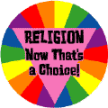 RELIGION, Now That's a Choice GAY PRIDE POSTER