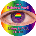 I'm a Rainbow Pupil (eye) - Living in Full Color GAY PRIDE STICKERS