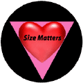 Size Matters - Heart FUNNY GAY PRIDE BUTTON