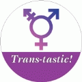 Trans-tastic [Trans Pride Symbol] TRANSGENDER BUTTON