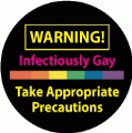 WARNING Infectiously Gay - Take Appropriate Precautions GAY BUMPER STICKER