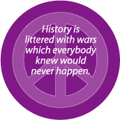 History Littered with Wars Everybody Knew Would Ever Happen--ANTI-WAR QUOTE STICKERS