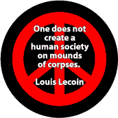 Human Society Not Created on Mound of Corpses--ANTI-WAR QUOTE STICKERS