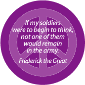 If Soldiers Were to Think None Would Remain in Army--ANTI-WAR QUOTE BUTTON